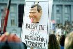Bush the Real International Terrorist Sign, PRSV08P03_14
