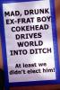 Mad, Drunk Ex-Frat Boy Cokehead drives World into Ditch, at least we didn't elect him!, Poster, Anti-Iraq War Rally, PRSV08P03_16